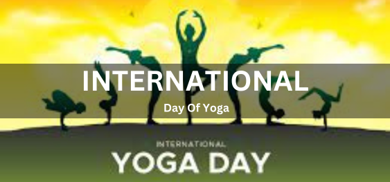 International Day Of Yoga [ अंतर्राष्ट्रीय योग दिवस]